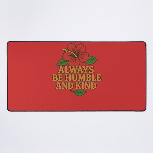 Item preview, Always be humble and Kind designed and sold by FrictionMaxxing.
