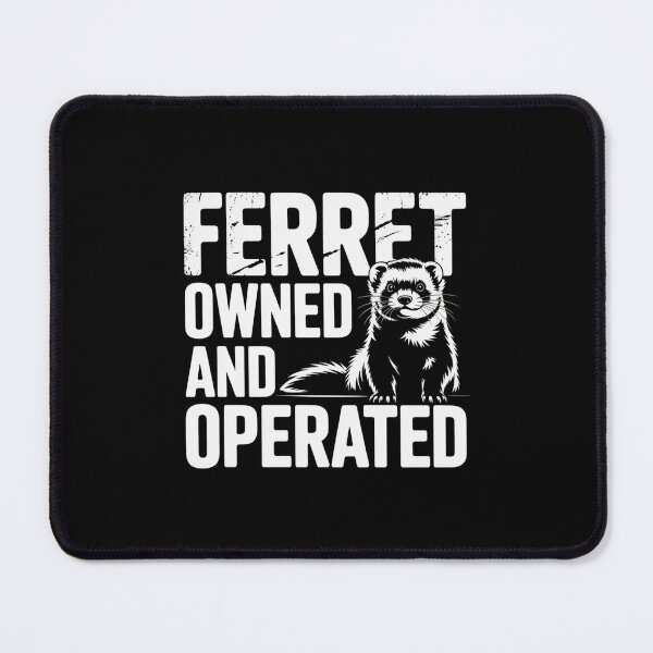Item preview, Ferret Owned and Operated designed and sold by theartfulaspie.