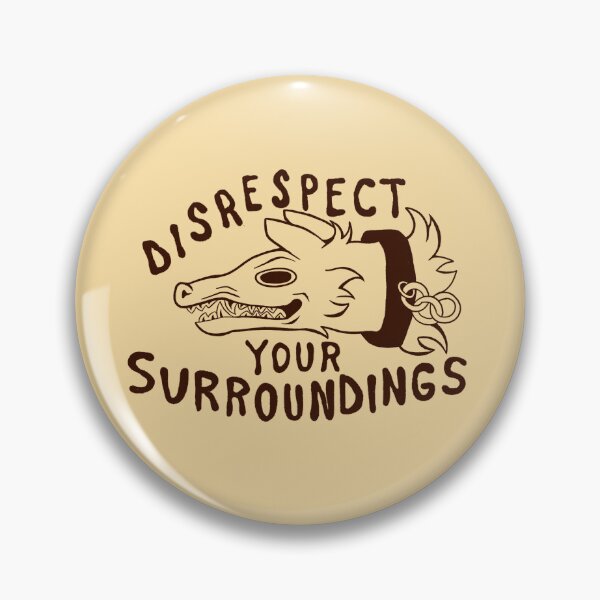 Item preview, Disrespect your surroundings designed and sold by Not Diome.