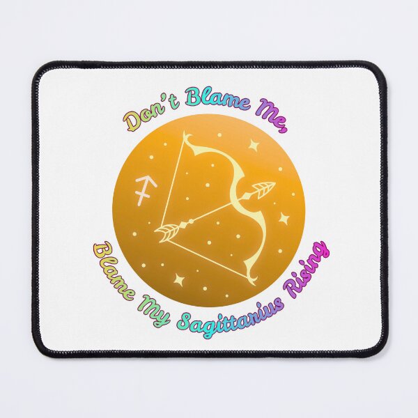 Item preview, Blame My Sagittarius Rising designed and sold by piscesmoon22.