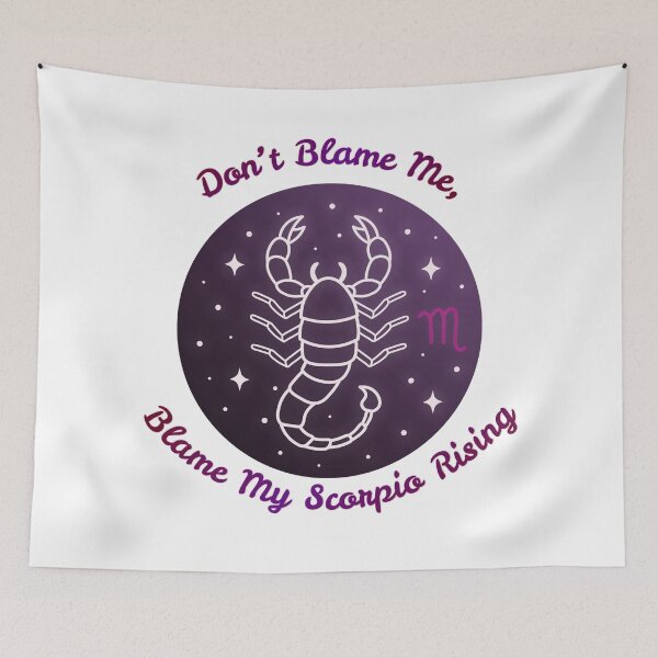 Item preview, Blame My Scorpio Rising designed and sold by piscesmoon22.