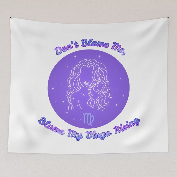 Item preview, Blame My Virgo Rising designed and sold by piscesmoon22.