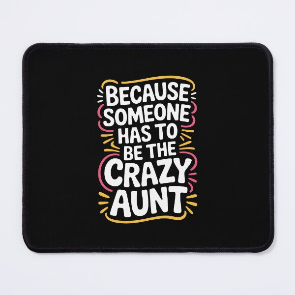 Item preview, Because someone has to be the crazy aunt designed and sold by jkrphoto.