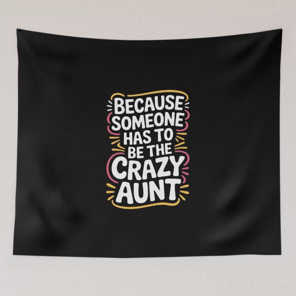 Item preview, Because someone has to be the crazy aunt designed and sold by jkrphoto.