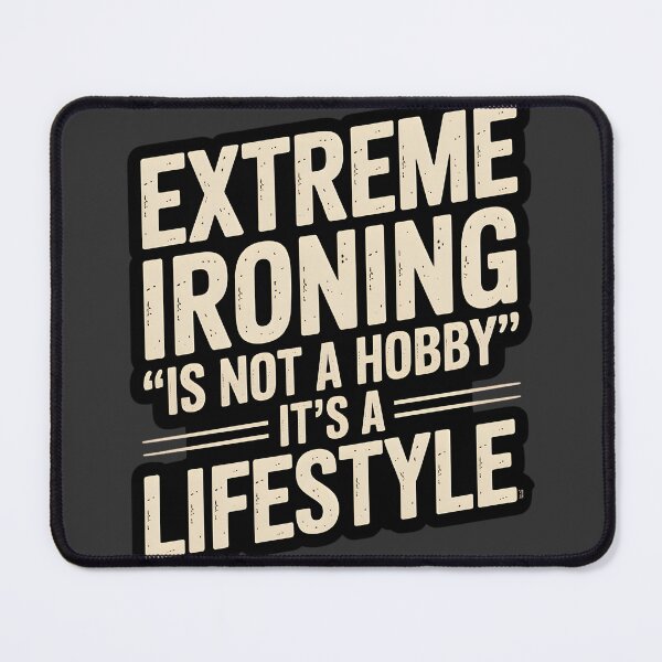 Item preview, Extreme Ironing Is Not A Hobby designed and sold by InspireLab777.