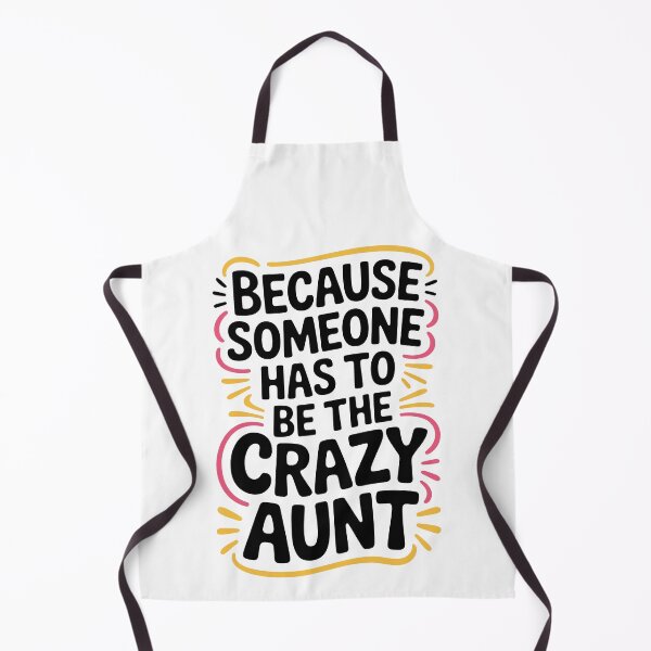 Item preview, Because someone has to be the crazy aunt designed and sold by jkrphoto.