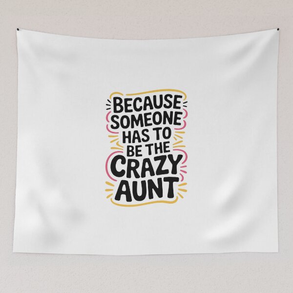 Item preview, Because someone has to be the crazy aunt designed and sold by jkrphoto.