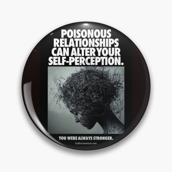 Item preview, You were always stronger:  Poisonous relationships can alter your self-perception. designed and sold by Katherine Miura.