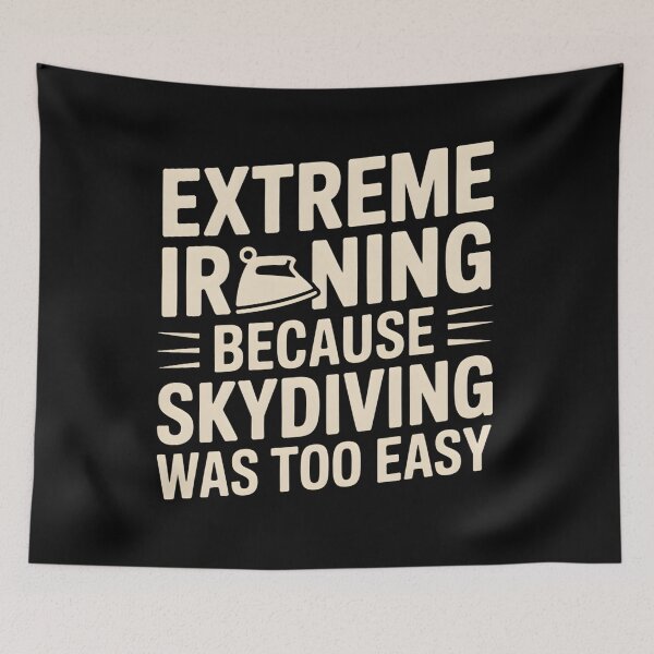 Item preview, Extreme Ironing Because Skydiving Was Easy designed and sold by InspireLab777.