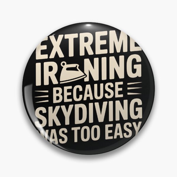Item preview, Extreme Ironing Because Skydiving Was Easy designed and sold by InspireLab777.