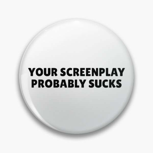 Item preview, YOUR SCREENPLAY PROBABLY SUCKS designed and sold by threadbistro.