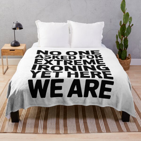 Item preview, NO ONE ASKED FOR EXTREME IRONING YET HERE WE ARE designed and sold by InspireLab777.