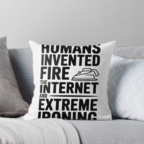 Item preview, HUMANS INVENTED FIRE, THE INTERNET AND EXTREME IRONING designed and sold by InspireLab777.