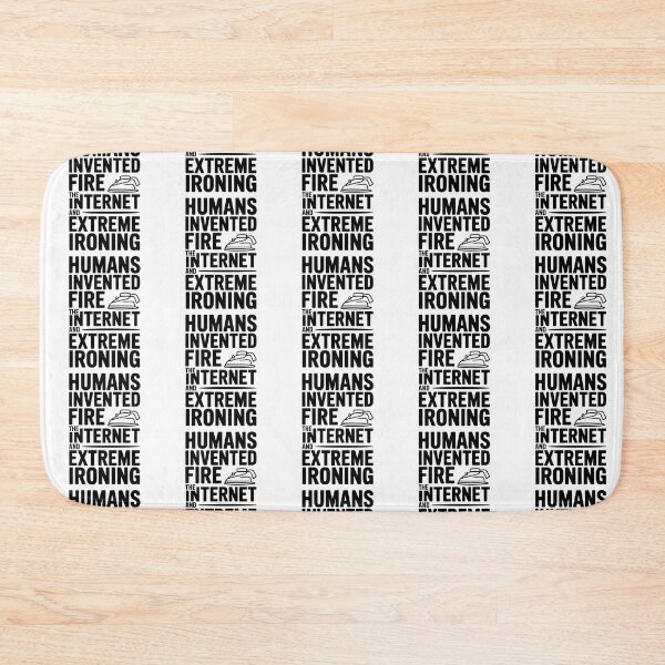 Item preview, HUMANS INVENTED FIRE, THE INTERNET AND EXTREME IRONING designed and sold by InspireLab777.