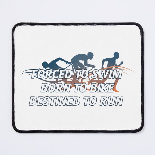 Item preview, Forced to swim Born to Bike Destined to Run, Tri designed and sold by LaurannaDesign.