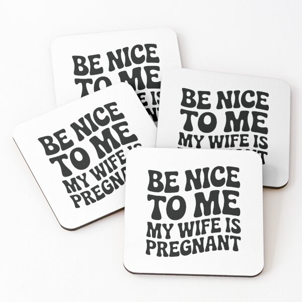 Item preview, Be Nice to Me, My Wife Is Pregnant designed and sold by jkrphoto.