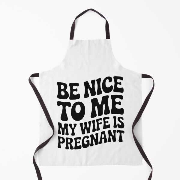 Item preview, Be Nice to Me, My Wife Is Pregnant designed and sold by jkrphoto.