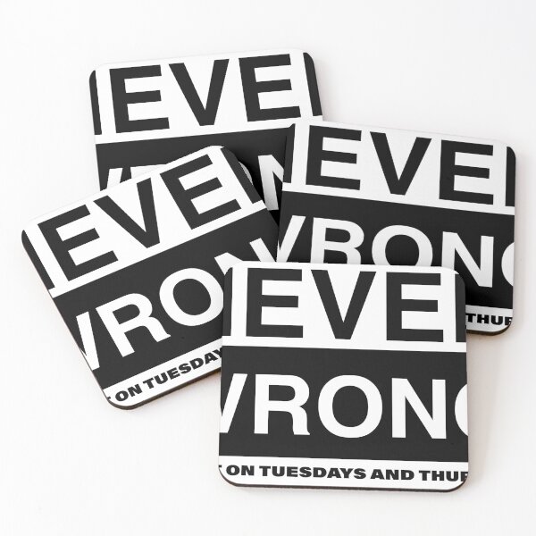 Item preview, NEVER WRONG, except on Tuesdays and Thursdays designed and sold by WhiteShirtGuy.