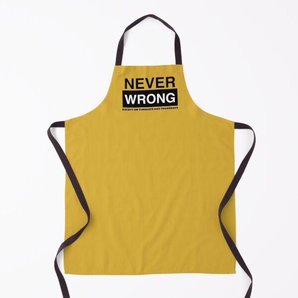 Item preview, NEVER WRONG, except on Tuesdays and Thursdays designed and sold by WhiteShirtGuy.