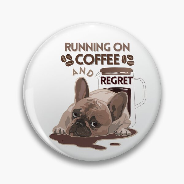 Item preview, offee and Regret – Funny French Bulldog Coffee Design designed and sold by Made by Mooki.