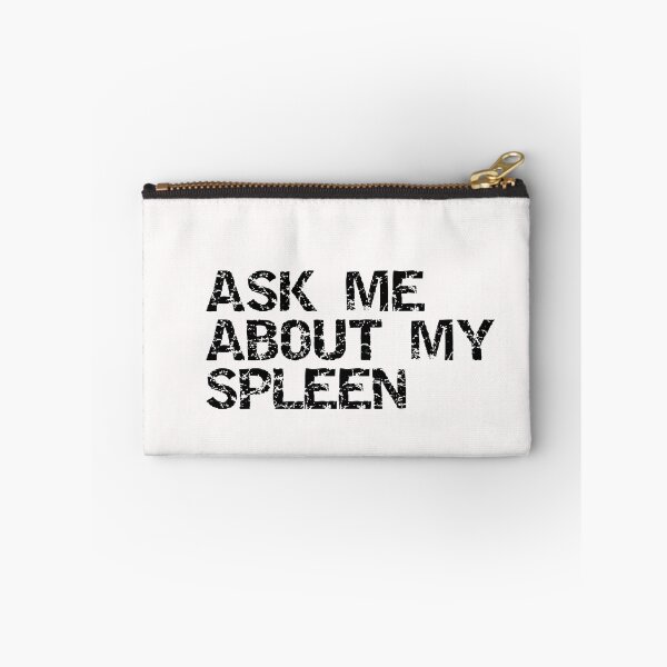 Item preview, ask me about my spleen designed and sold by sarina G.