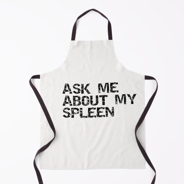 Item preview, ask me about my spleen designed and sold by sarina G.