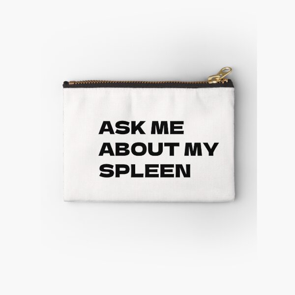 Item preview, ask me about my spleen designed and sold by sarina G.