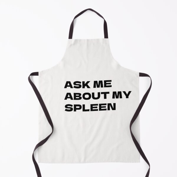 Item preview, ask me about my spleen designed and sold by sarina G.
