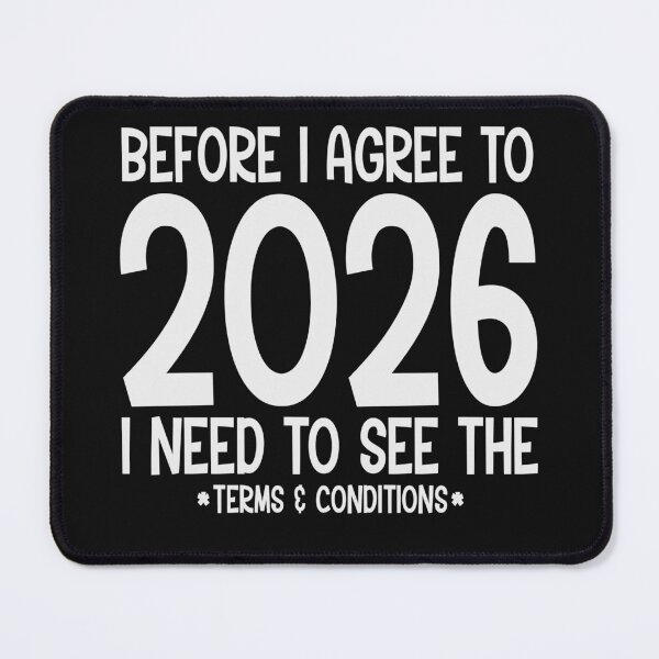 Item preview, Before I Agree To 2026 I Need To See The Terms and Conditions Funny designed and sold by dianadouri.