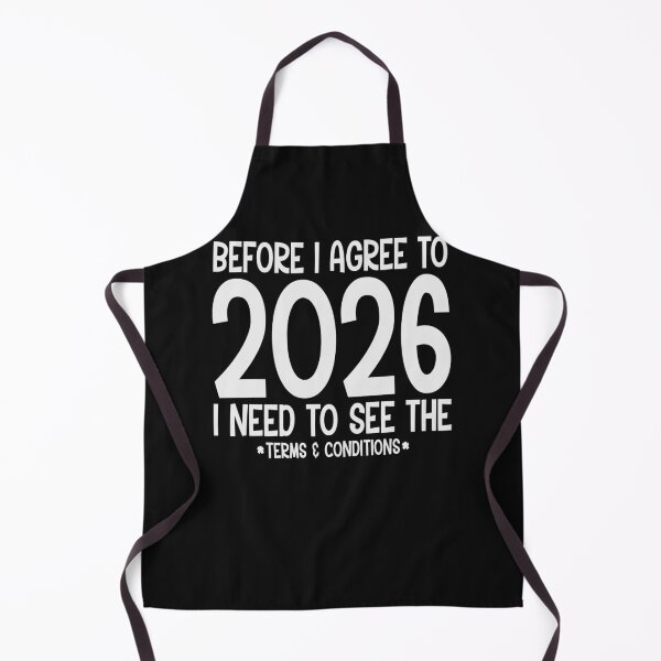 Item preview, Before I Agree To 2026 I Need To See The Terms and Conditions Funny designed and sold by dianadouri.