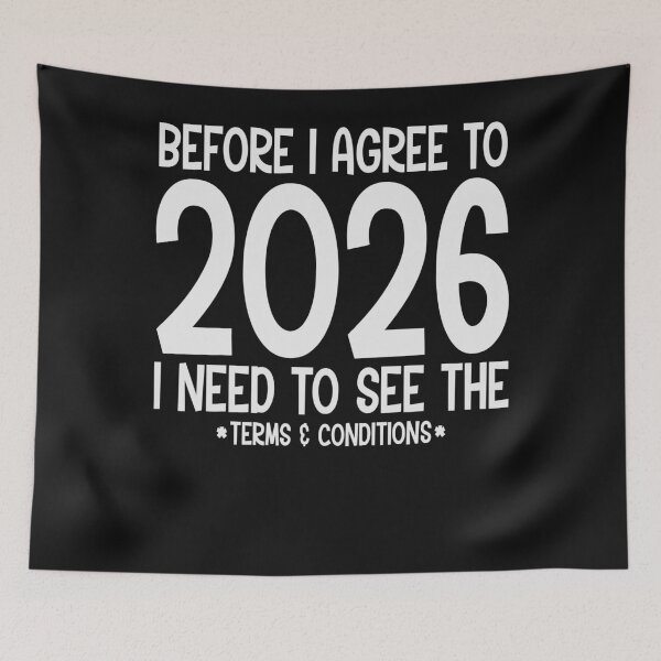 Item preview, Before I Agree To 2026 I Need To See The Terms and Conditions Funny designed and sold by dianadouri.