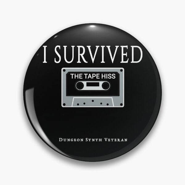 Item preview, I survived The Tape Hiss designed and sold by Dungeon-Shop.