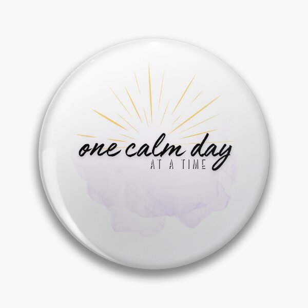 Item preview, One Calm Day At a Time - Gentle Encouragement Quote designed and sold by Just A Little Reminder.