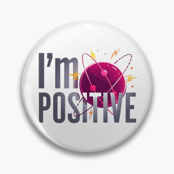 Item preview, I'm Positive (Atoms and Protons) designed and sold by Ever-Shop.