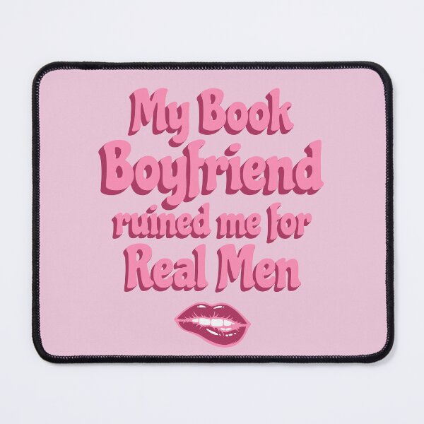 Item preview, My Book Boyfriend Ruined Me For Real Men designed and sold by Lichtisign.