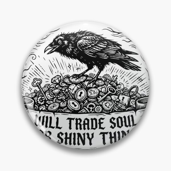 Item preview, Will Trade Soul for Shiny Things designed and sold by reamsbottom.