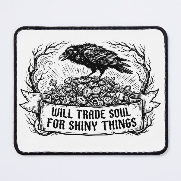 Item preview, Will Trade Soul for Shiny Things designed and sold by reamsbottom.