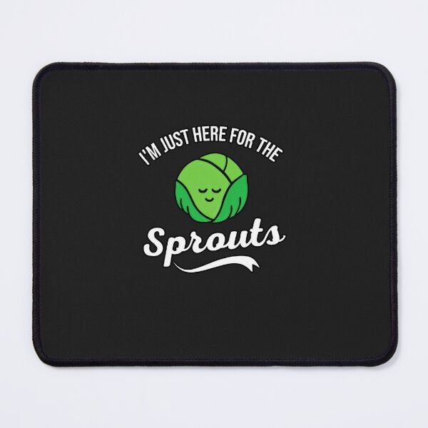 Item preview, I’m Just Here For The Brussel Sprouts designed and sold by belladesign7.