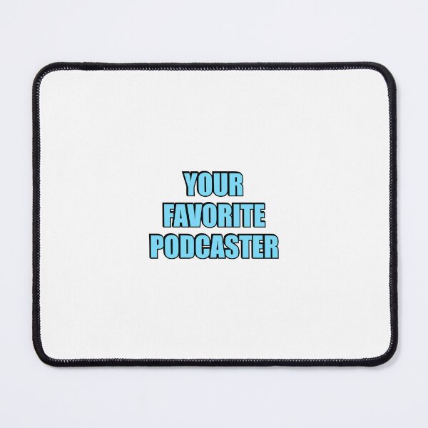 Item preview, Your favorite podcaster - funny podcast designed and sold by Inspirationmotivation.