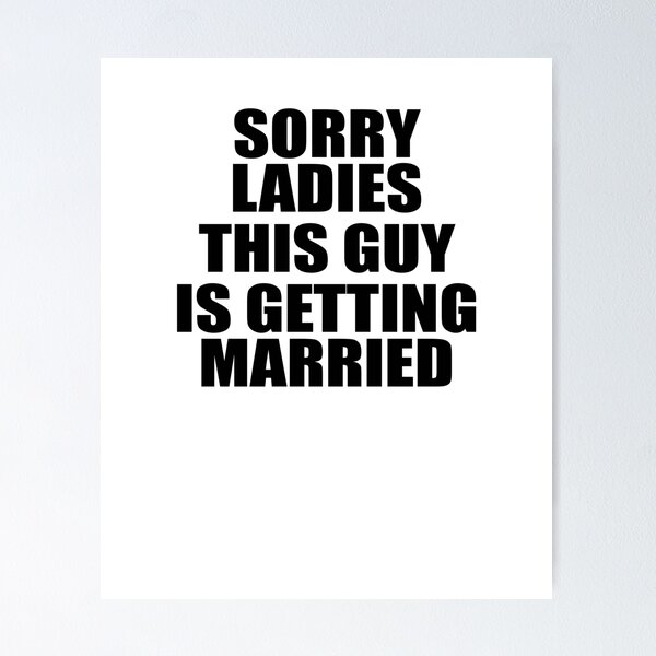 Item preview, Sorry Ladies This Guy Is Getting Married designed and sold by TeeTimeGuys.