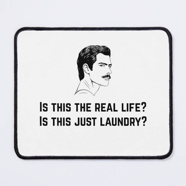 Item preview, Is this the real life? Is this just laundry? 2 designed and sold by Tom-Johnson.