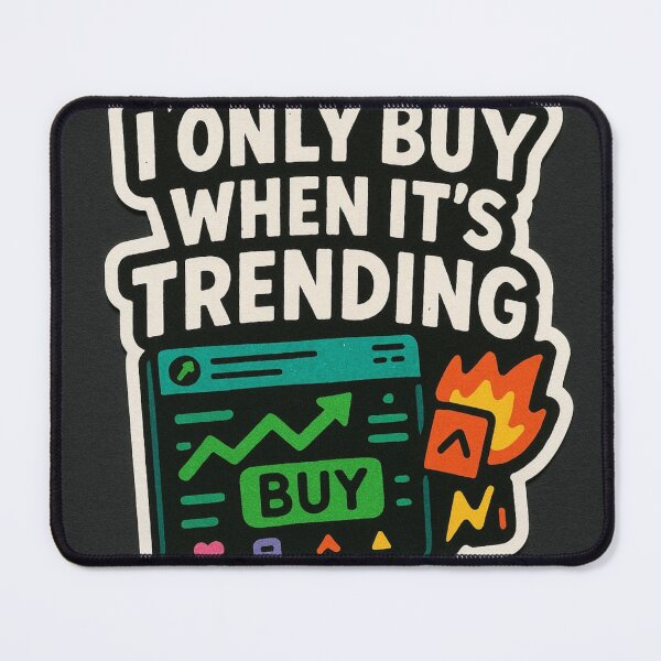 Item preview, I Only Buy When It's Trending designed and sold by DivinelyAligned8.