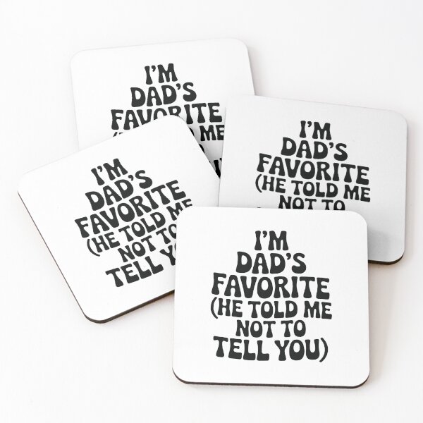 Item preview,  I'm dad's favorite (he told me not to tell you)' designed and sold by jkrphoto.