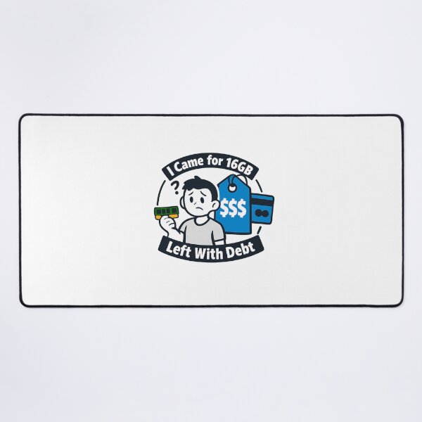 Item preview, I Came for 16GB, Left With Debt - Blue Ram Price Meme designed and sold by TyxShop.