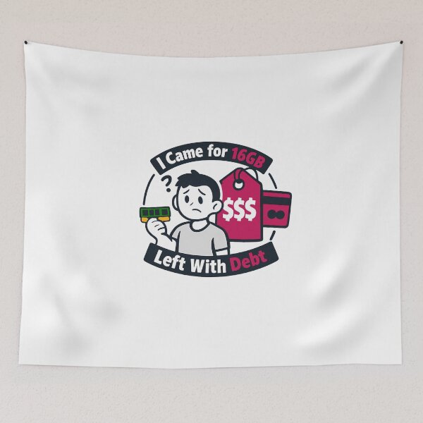 Item preview, Copy of I Came for 16GB, Left With Debt - Red Ram Price Meme designed and sold by TyxShop.