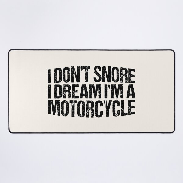 Item preview, I Don't Snore I Dream I'm a Motorcycle Funny Biker Quote designed and sold by JRRTs.