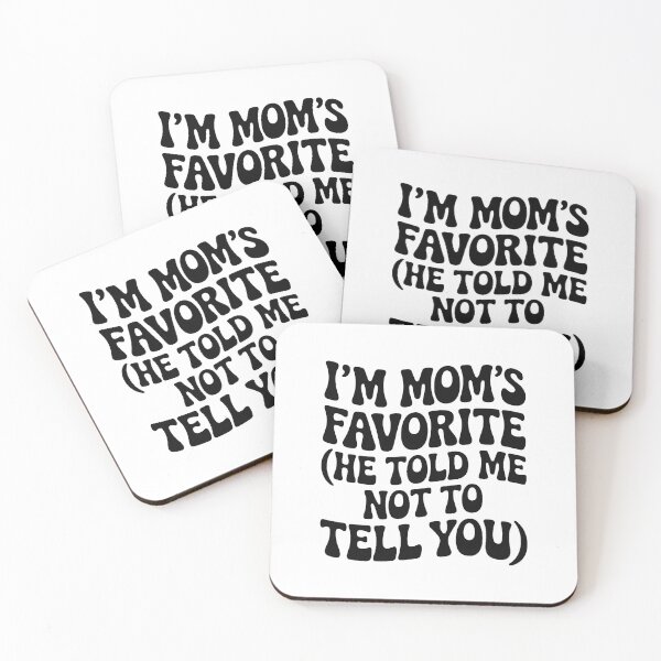 Item preview, I'm mom's favorite (he told me not to tell you)' designed and sold by jkrphoto.