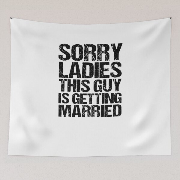 Item preview, Sorry Ladies This Guy Is Getting Married V2 designed and sold by TeeTimeGuys.
