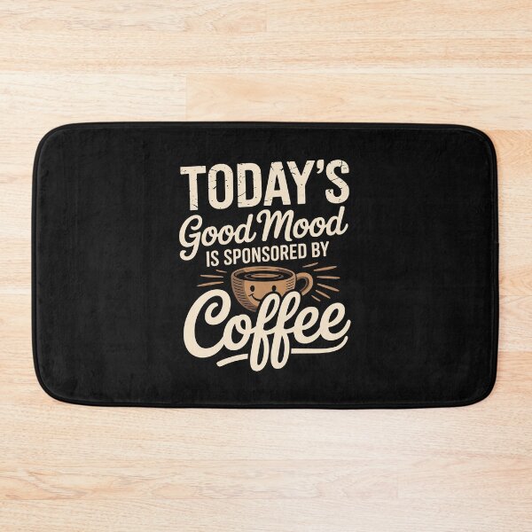 Item preview, Today's Good Mood Is Sponsored By Coffee designed and sold by nicomitchell.