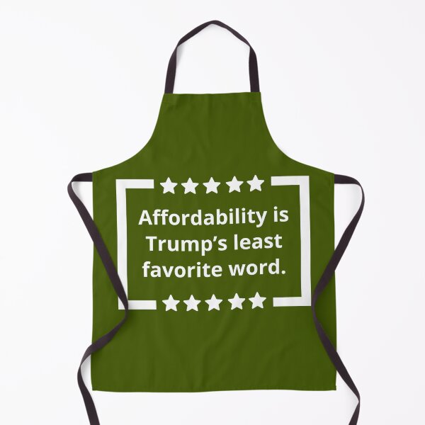 Item preview, Affordability is Trump’s least favorite word.  designed and sold by Rachel the Artist .